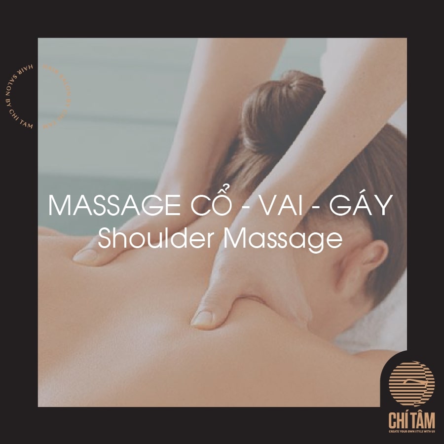 MASSAGE CỔ - VAI - GÁY - Chí Tâm Hair Salon